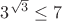 $3^{\sqrt3}\leq7$