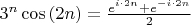 $3^{n}\cos{(2n)}=\frac {e^{i\cdot2n}+e^{-i\cdot2n}} 2$