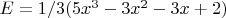 $E=1/3(5x^3-3x^2-3x+2)$