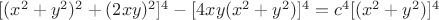 $[(x^2+y^2)^2+(2xy)^2]^4-[4xy(x^2+y^2)]^4 =c^4[(x^2+y^2)]^4$