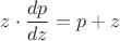 $z\cdot \dfrac{dp}{dz}=p+z$