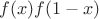 $f(x)f(1-x)$