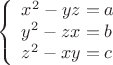 $$\left\{ {\begin{array}{l}
x^2-y z=a\\
y^2-z x=b\\
z^2-x y=c\\
 \end{array} }   \right. $$