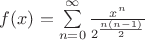 $f(x) = \sum\limits_{n=0}^{\infty}\frac{x^n}{2^{\frac{n(n-1)}{2}}}$