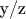 y/z