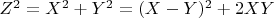 $Z^2 = X^2 + Y^2 = (X-Y)^2 + 2 X Y$