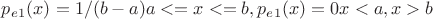 $p_e_1(x)=1/(b-a) a<=x<=b, p_e_1(x)=0 x<a, x>b$ $p_e_1(x)=1/(b-a) a<=x<=b, p_e_1(x)=0 x<a, x>b$