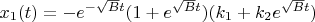 $x_1(t)=-e^{-\sqrt{B}t}(1+e^{\sqrt{B}t})(k_1+k_2e^{\sqrt{B}t})$