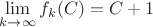 $\lim \limits_{k \to \infty} f_k(C)=C+1$