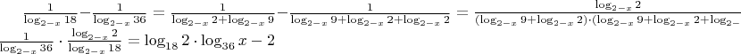 $\frac{1}{\log_{2-x}18}-\frac{1}{\log_{2-x}36}=
\frac{1}{\log_{2-x}2+\log_{2-x}9}-\frac{1}{\log_{2-x}9+\log_{2-x}2+\log_{2-x}2}=
\frac{\log_{2-x}2}{(\log_{2-x}9+\log_{2-x}2)\cdot(\log_{2-x}9+\log_{2-x}2+\log_{2-x}2)}
=\frac{1}{\log_{2-x}36}\cdot\frac{\log_{2-x}2}{\log_{2-x}18}=\log_{18}2\cdot\log_{36}x-2$