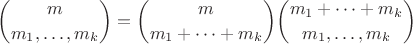 $${m\choose m_1,\dots,m_k} = {m\choose m_1+\dots+m_k} {m_1+\dots+m_k\choose m_1,\dots,m_k}$$
