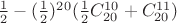 $\frac{1}{2}-(\frac12)^{20}(\frac{1}{2}C_{20}^{10}+C_{20}^{11})$