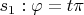 $s_1: \varphi=t\pi$