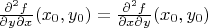 $\frac{\partial^2f}{\partial y\partial x}(x_0,y_0)=\frac{\partial^2f}{\partial x\partial y}(x_0,y_0)$