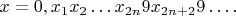 $x=0, x_1x_2\ldots x_{2n}9x_{2n+2}9\ldots .$