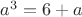 $a^3=6+a$