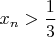 $x_n>\dfrac13$