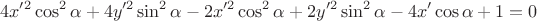$$4x'^2\cos^2 \alpha+4y'^2\sin^2 \alpha -2x'^2\cos^2 \alpha+2y'^2\sin^2 \alpha-4x'\cos \alpha + 1=0$$