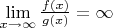 $\lim\limits_{x\to\infty}\frac{f(x)}{g(x)}=\infty$