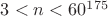 $3<n<60^{175}$