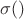 $\sigma ()$