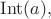 $\mathrm{Int}(a),$