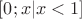 $[0;x|x<1]$