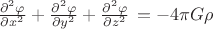 $\left \frac{\partial^2 \varphi}{\partial x^2} + \frac{\partial^2 \varphi}{\partial y^2} + \frac{\partial^2 \varphi}{\partial z^2} \right = -4\pi G \rho $