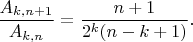 $\dfrac {A_{k,n+1}}{A_{k,n}}=\dfrac {n+1}{2^k(n-k+1)}.$