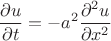 $$\frac{\partial u}{\partial t}=-a^2\frac{\partial^2u}{\partial x^2}$$