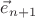 $\vec e_{n+1}$