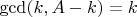 $\gcd(k, A - k) = k$