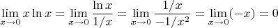 $$
\mathop {\lim }\limits_{x \to 0} x\ln x = \mathop {\lim }\limits_{x \to 0} {{\ln x} \over {1/x}} = \mathop {\lim }\limits_{x \to 0} {{1/x} \over { - 1/x^2 }} = \mathop {\lim }\limits_{x \to 0} ( - x) = 0
$$