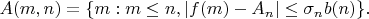 $$A(m,n)=\{m: m \leq n, |f(m)-A_n| \leq \sigma_n b(n)\}.$$