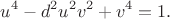 $$u^4 - d^2 u^2 v^2 + v^4 = 1.$$