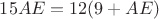 $15AE=12(9+AE)$