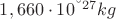 $1,660\cdot10^{&ndash;27} kg$