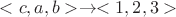 $<c,a,b>\to<1,2,3>$ $<c,a,b>\to<1,2,3>$