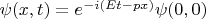 $\psi(x, t) = e^{-i(Et - px)} \psi(0, 0)$