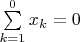 $\sum\limits_{k=1}^0x_k=0$