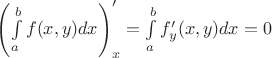 $\left(\int\limits_a^b f(x,y)dx\right)'_x=\int\limits_a^b f'_y(x,y)dx=0$