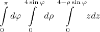 $$\int\limits_{0}^{\pi } d\varphi \int\limits_{0}^{4\sin\varphi} d\rho \int\limits_{0}^{4-\rho \sin \varphi} {zdz} $$