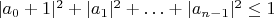 $|a_0+1|^2+|a_1|^2+\ldots+|a_{n-1}|^2\le 1$