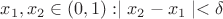 $x_1,x_2\in(0,1): \mid x_2-x_1\mid<\delta$