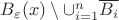 $B_{\varepsilon}(x)\setminus \cup\limits_{i=1}^{n}\overline{B_i}$