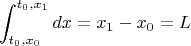 $$\int_{t_0, x_0}^{t_0, x_1}dx = x_1-x_0=L$$