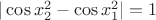 $|\cos x_2^2-\cos x_1^2|=1$