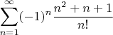 $$\sum_{n=1}^{\infty}(-1)^n\frac{n^2+n+1}{n!}$$