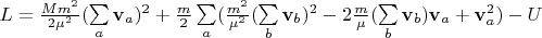 $L=\frac{Mm^2}{2\mu^2}(\sum\limits_{a}\mathbf{v}_a)^2+\frac{m}{2}\sum\limits_{a}(\frac{m^2}{\mu^2}(\sum\limits_{b}\mathbf{v}_b)^2-2\frac{m}{\mu}(\sum\limits_{b}\mathbf{v}_b)\mathbf{v}_a+\mathbf{v}^2_a)-U$