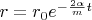 $r=r_0 e^{-\frac{2\alpha}mt}$